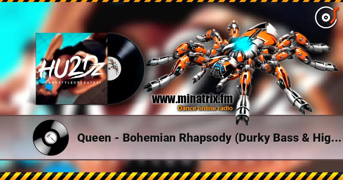 Queen - Bohemian Rhapsody (Durky Bass & High Resistance Hardstyle Remix) жоғары сапада онлайн тыңдау | Minatrix.FM