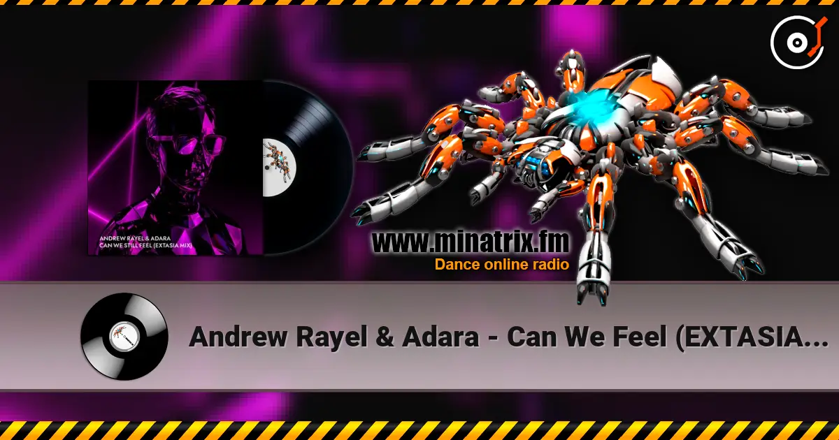 Andrew Rayel & Adara - Can We Feel (EXTASIA Mix) жоғары сапада онлайн тыңдау | Minatrix.FM