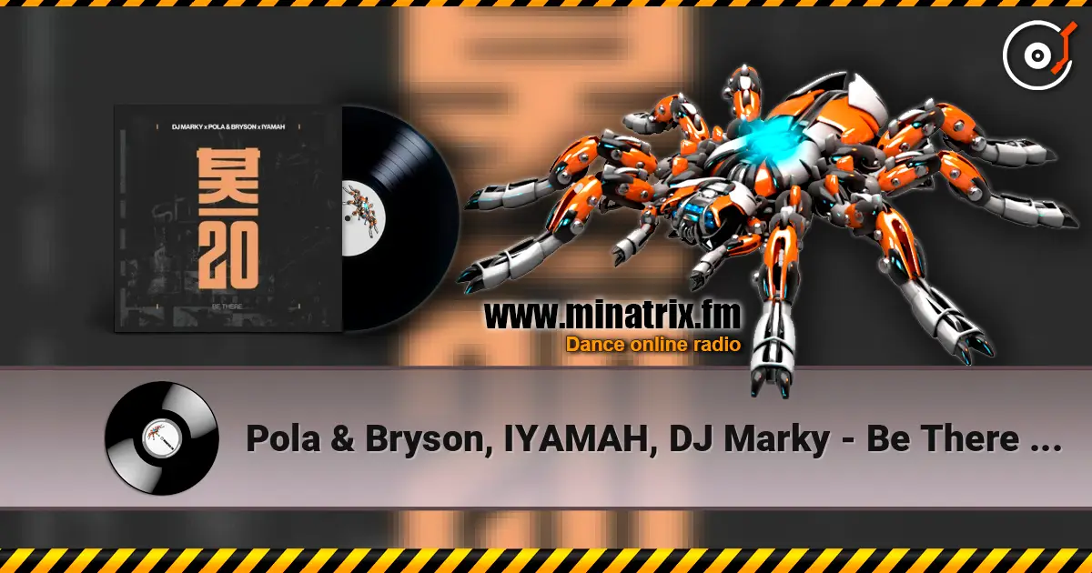 Pola & Bryson, IYAMAH, DJ Marky - Be There (Mixed) жоғары сапада онлайн тыңдау | Minatrix.FM