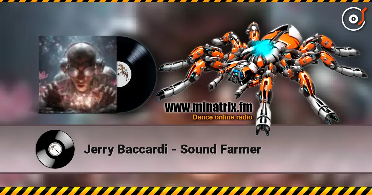 Jerry Baccardi - Sound Farmer жоғары сапада онлайн тыңдау | Minatrix.FM