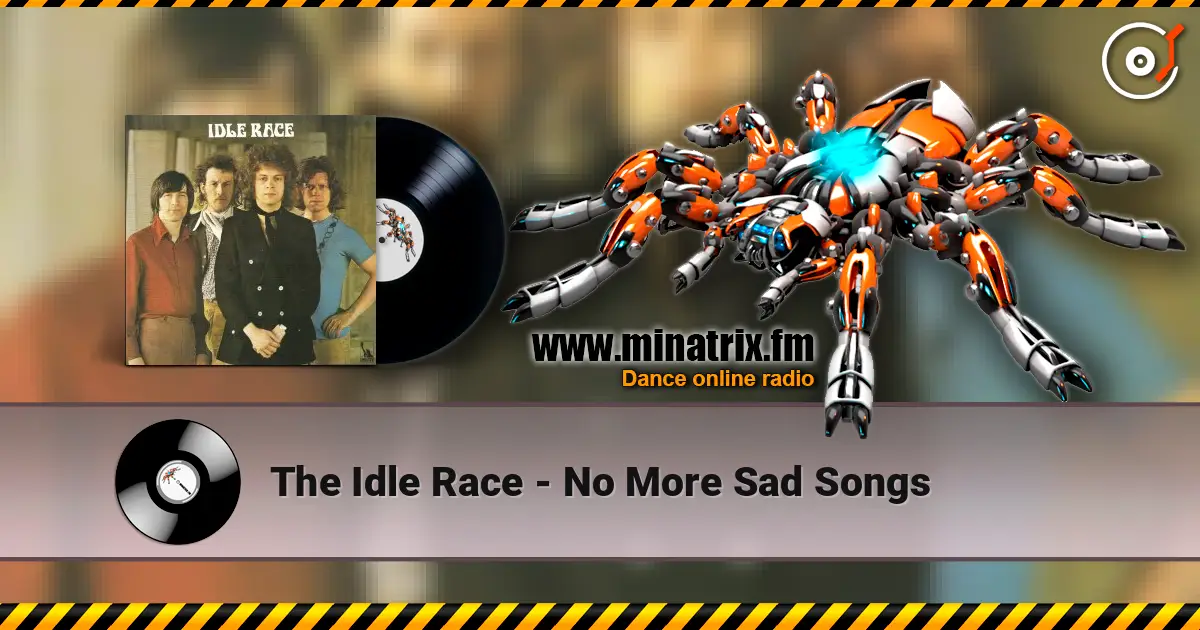 The Idle Race - No More Sad Songs 高品质在线收听 | Minatrix.FM