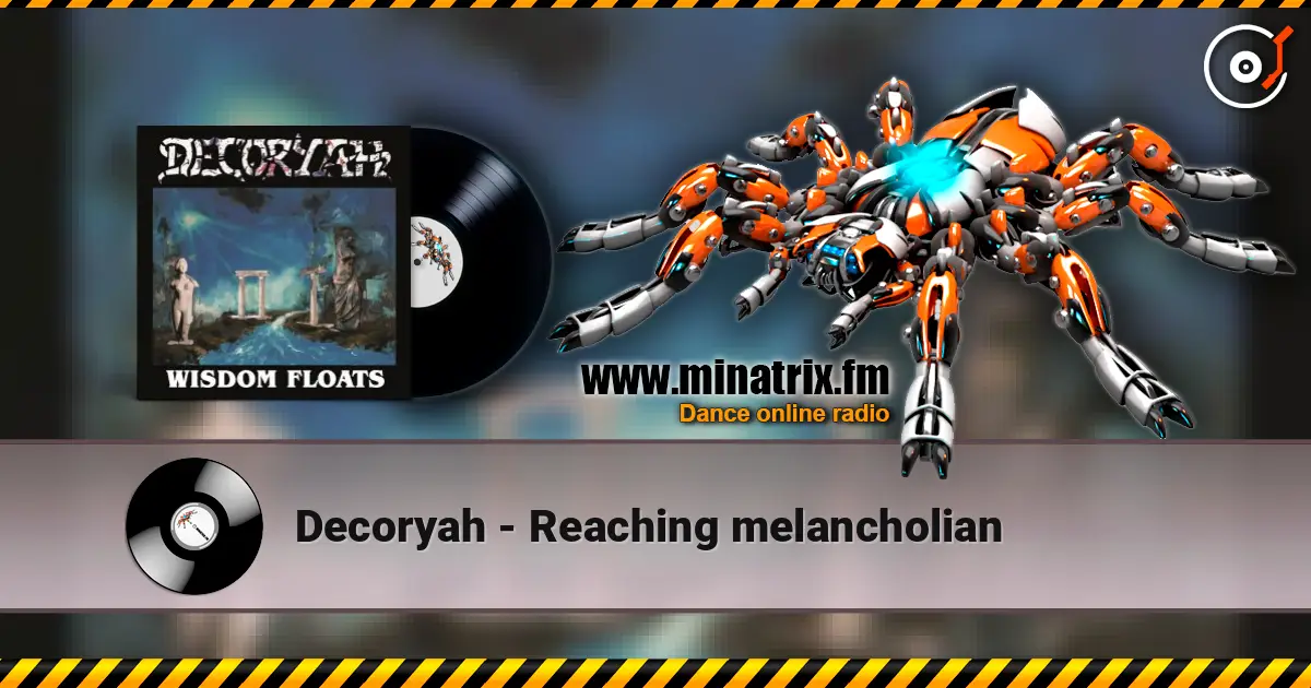 Decoryah - Reaching melancholian жоғары сапада онлайн тыңдау | Minatrix.FM