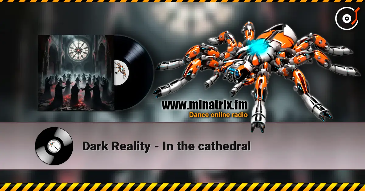Dark Reality - In the cathedral жоғары сапада онлайн тыңдау | Minatrix.FM