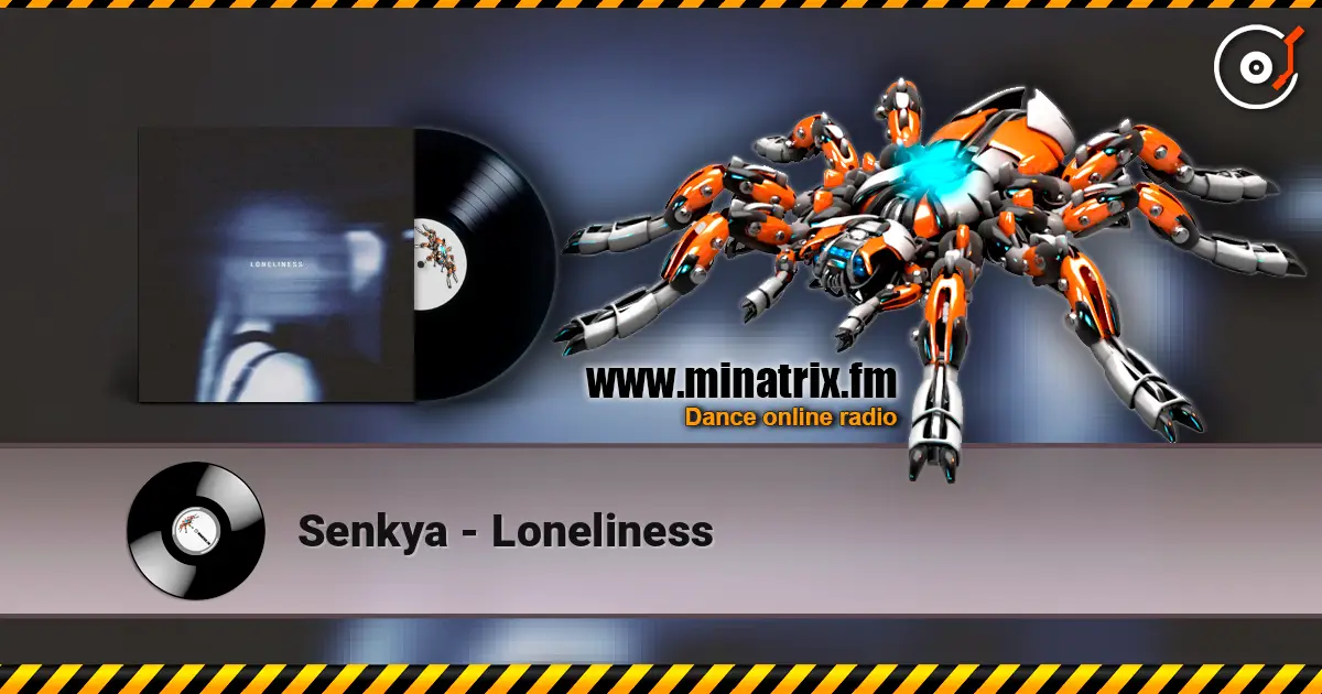 Senkya - Loneliness жоғары сапада онлайн тыңдау | Minatrix.FM