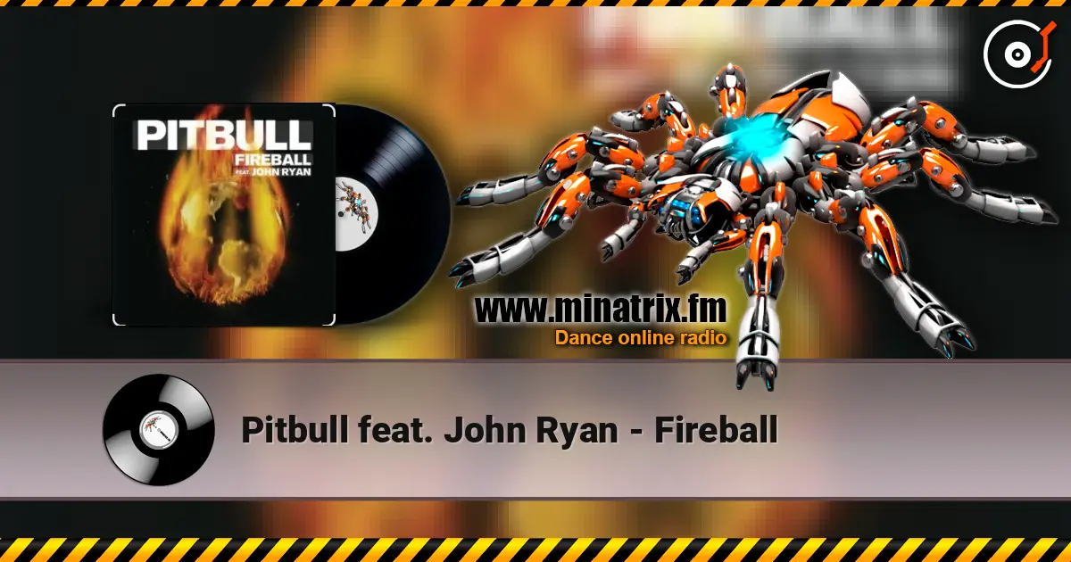 Pitbull feat. John Ryan - Fireball жоғары сапада онлайн тыңдау | Minatrix.FM