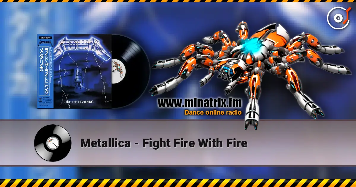 Metallica - Fight Fire With Fire жоғары сапада онлайн тыңдау | Minatrix.FM