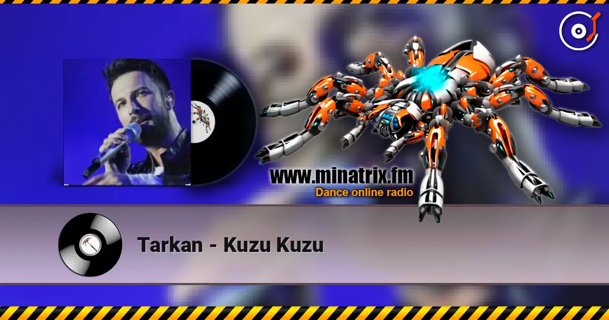 Tarkan - Kuzu Kuzu жоғары сапада онлайн тыңдау | Minatrix.FM