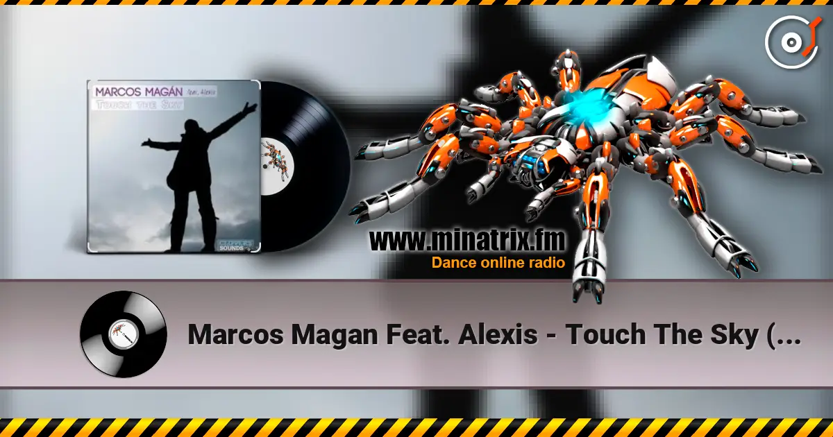 Marcos Magan Feat. Alexis - Touch The Sky (Radio Edit) жоғары сапада онлайн тыңдау | Minatrix.FM