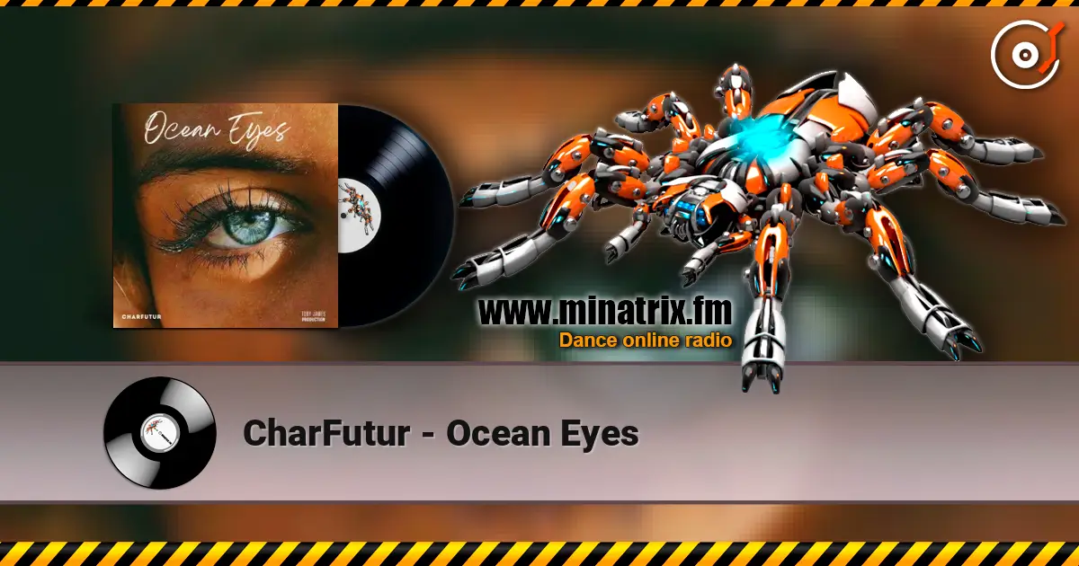 CharFutur - Ocean Eyes жоғары сапада онлайн тыңдау | Minatrix.FM