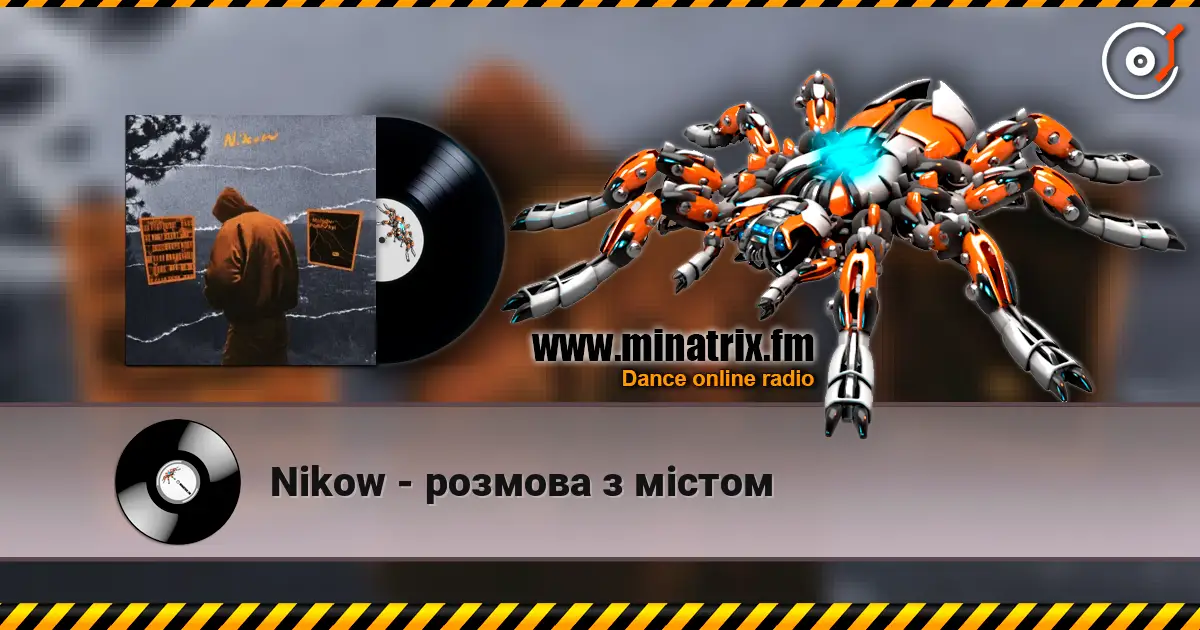 Nikow - розмова з містом 高品质在线收听 | Minatrix.FM
