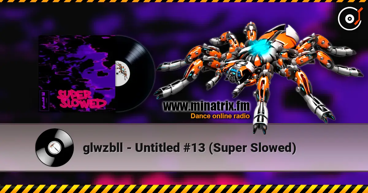 glwzbll - Untitled #13 (Super Slowed) жоғары сапада онлайн тыңдау | Minatrix.FM