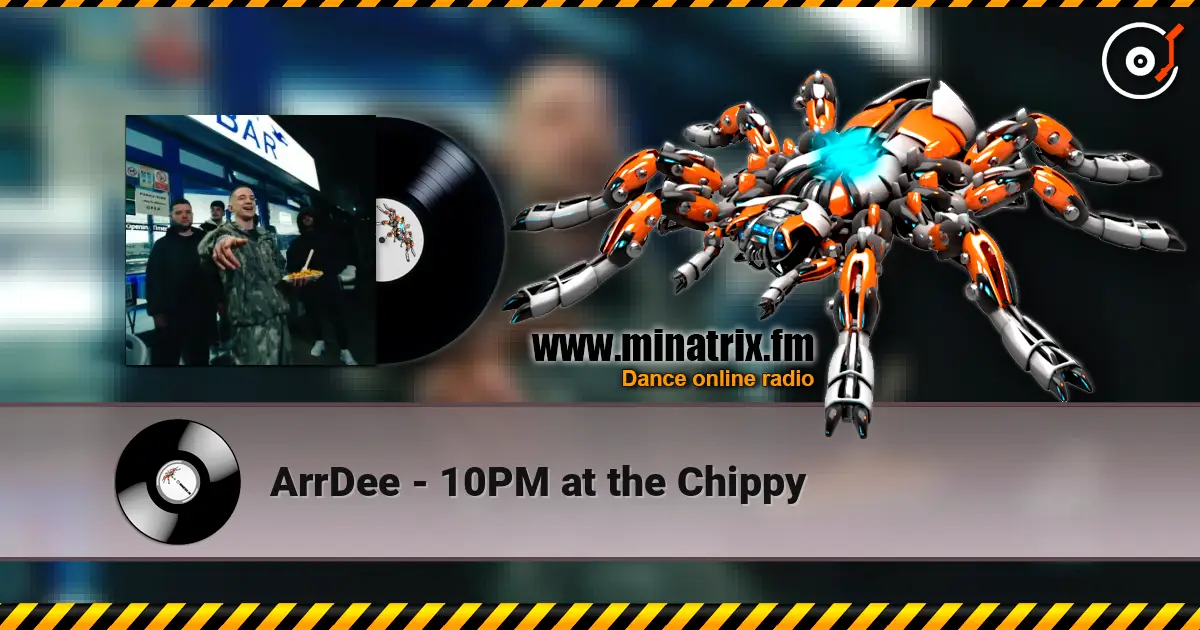 ArrDee - 10PM at the Chippy écouter en ligne en haute qualité | Minatrix.FM