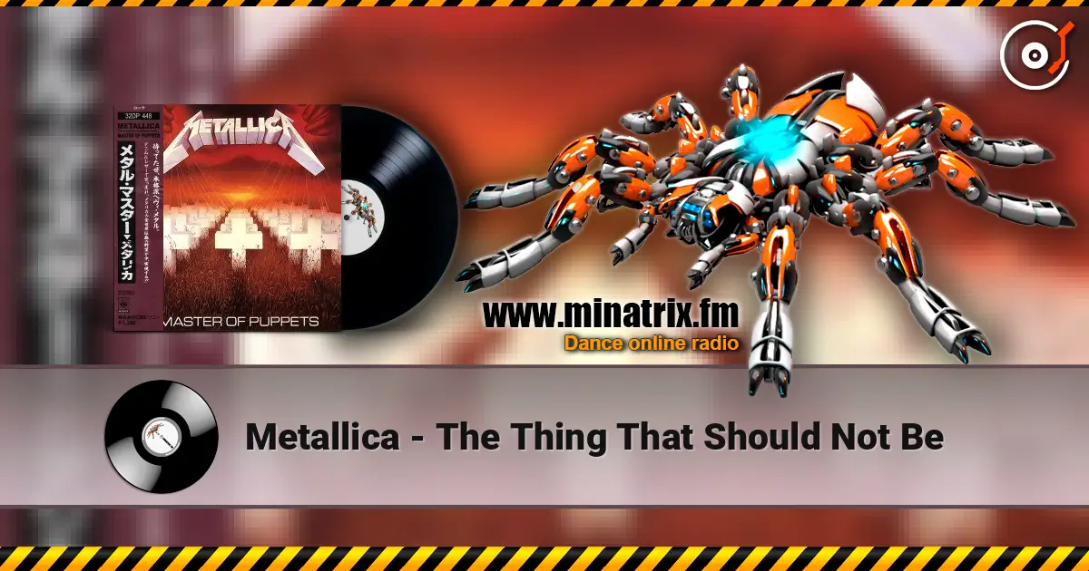 Metallica - The Thing That Should Not Be жоғары сапада онлайн тыңдау | Minatrix.FM