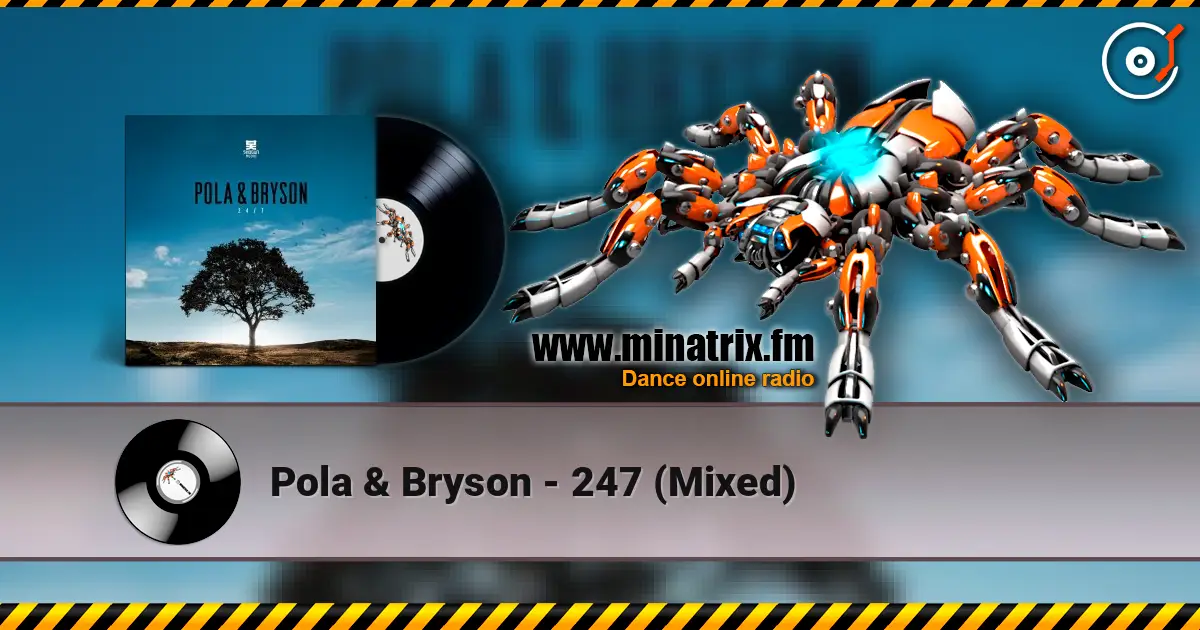 Pola & Bryson - 247 (Mixed) 高品质在线收听 | Minatrix.FM