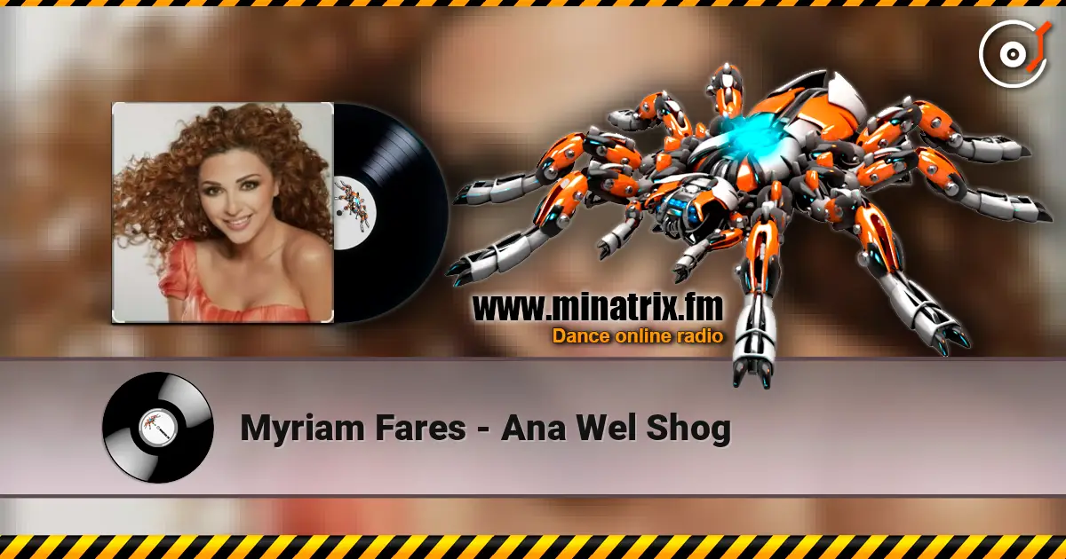 Myriam Fares - Ana Wel Shog жоғары сапада онлайн тыңдау | Minatrix.FM