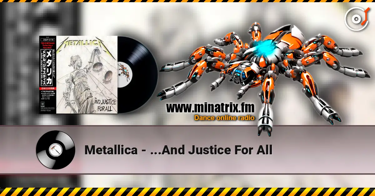 Metallica - ...And Justice For All жоғары сапада онлайн тыңдау | Minatrix.FM