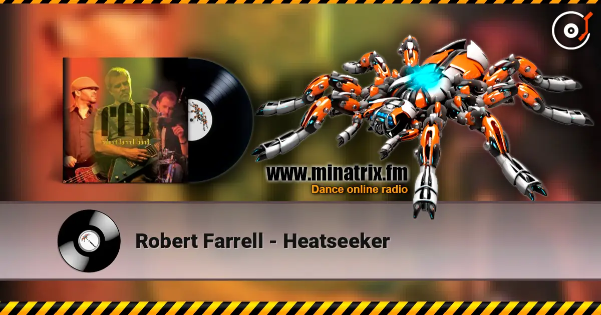 Robert Farrell - Heatseeker жоғары сапада онлайн тыңдау | Minatrix.FM
