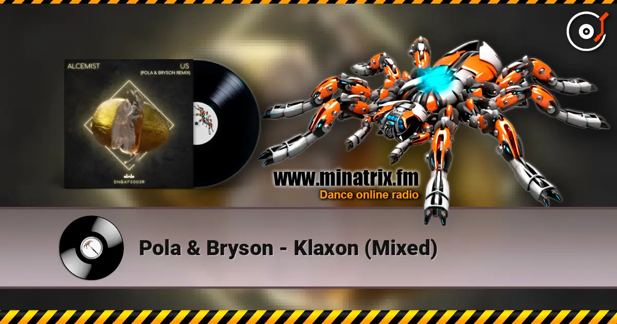 Pola & Bryson - Klaxon (Mixed) 高品质在线收听 | Minatrix.FM