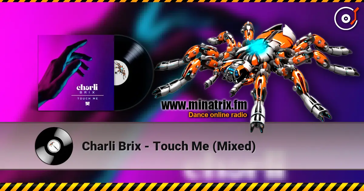 Charli Brix - Touch Me (Mixed) 高品质在线收听 | Minatrix.FM