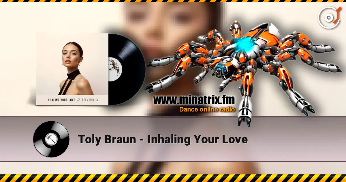 Toly Braun - Inhaling Your Love жоғары сапада онлайн тыңдау | Minatrix.FM
