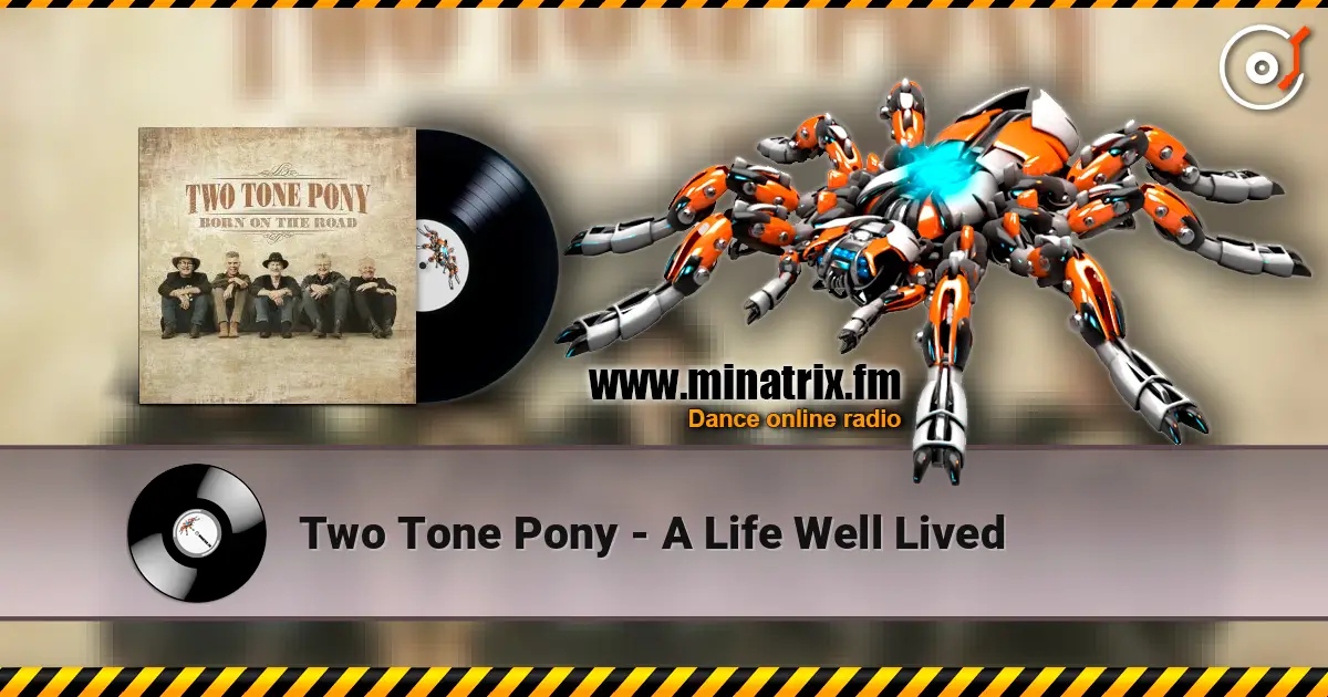 Two Tone Pony - A Life Well Lived жоғары сапада онлайн тыңдау | Minatrix.FM