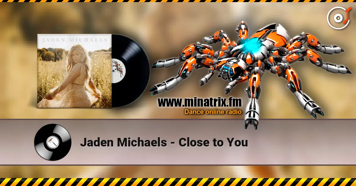 Jaden Michaels - Close to You жоғары сапада онлайн тыңдау | Minatrix.FM