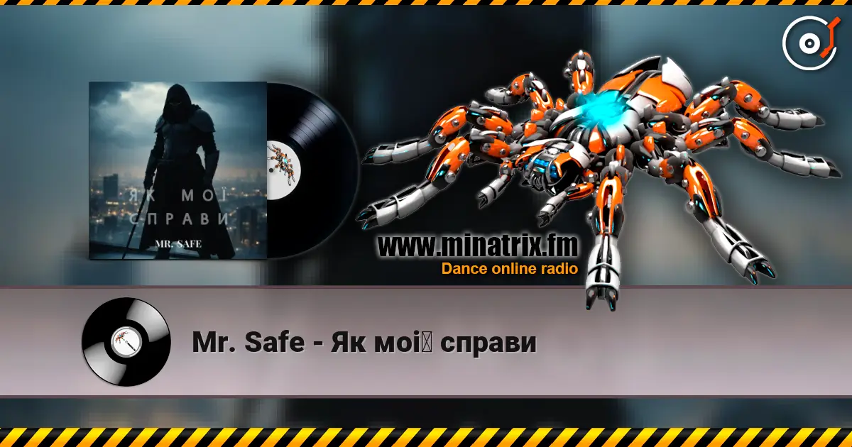Mr. Safe - Як мої справи écouter en ligne en haute qualité | Minatrix.FM