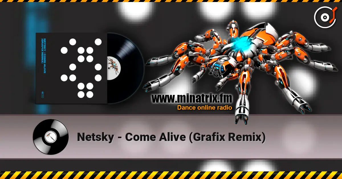 Netsky - Come Alive (Grafix Remix) 高品质在线收听 | Minatrix.FM