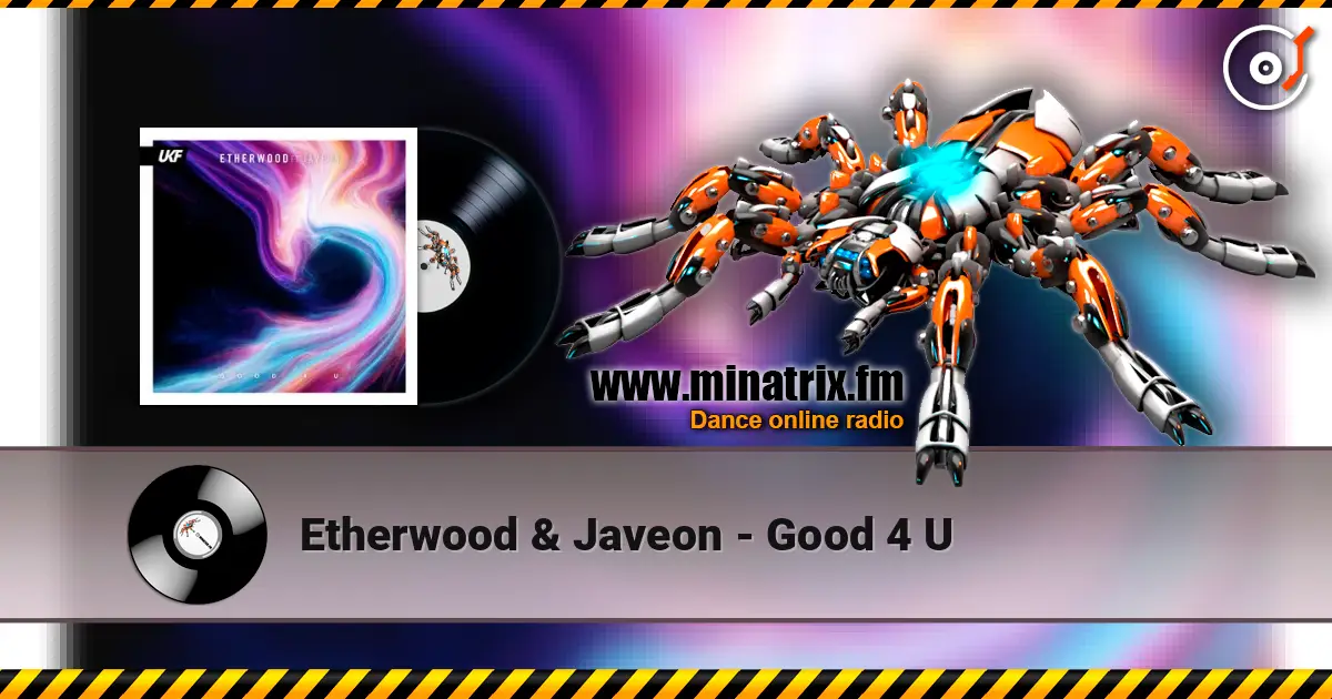 Etherwood & Javeon - Good 4 U 高品质在线收听 | Minatrix.FM