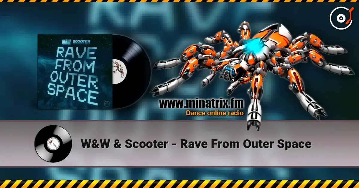 W&W & Scooter - Rave From Outer Space жоғары сапада онлайн тыңдау | Minatrix.FM
