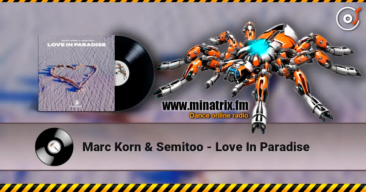 Marc Korn & Semitoo - Love In Paradise жоғары сапада онлайн тыңдау | Minatrix.FM