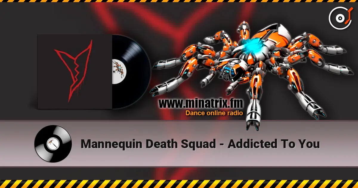 Mannequin Death Squad - Addicted To You жоғары сапада онлайн тыңдау | Minatrix.FM