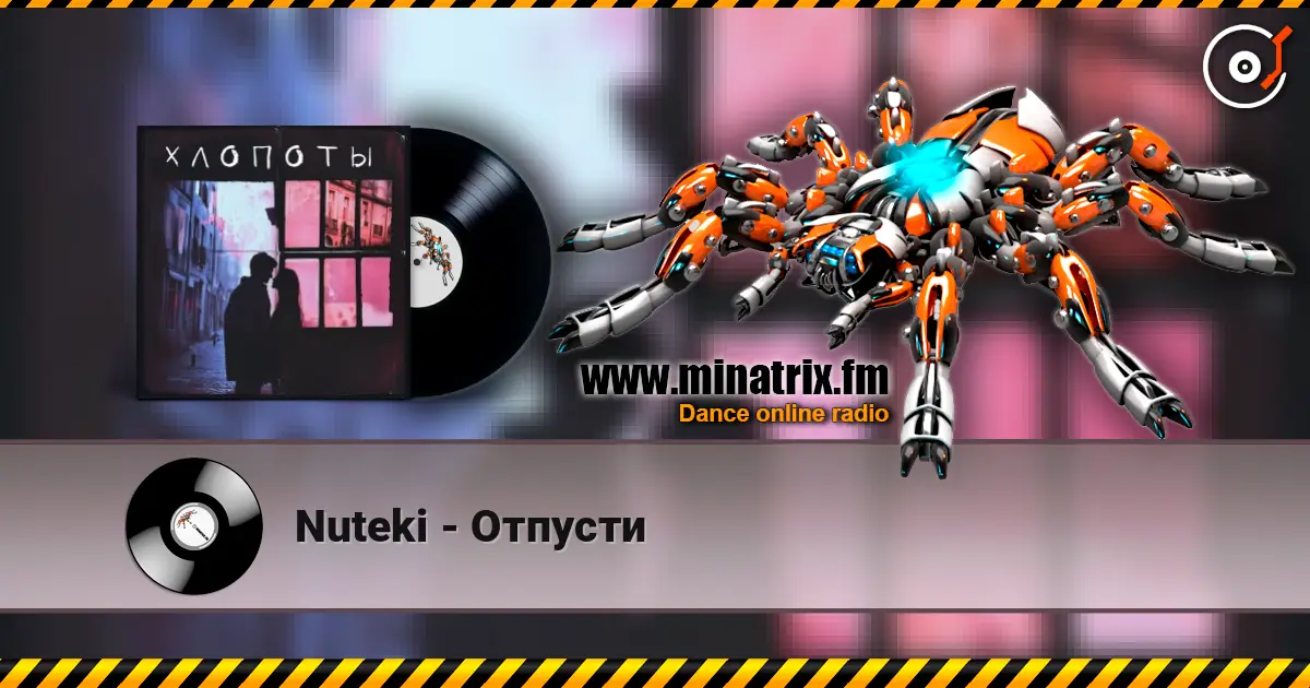 Nuteki - Отпусти жоғары сапада онлайн тыңдау | Minatrix.FM