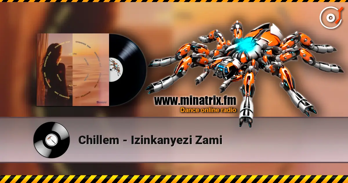 Chillem - Izinkanyezi Zami жоғары сапада онлайн тыңдау | Minatrix.FM