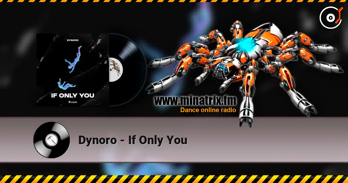 Dynoro - If Only You жоғары сапада онлайн тыңдау | Minatrix.FM