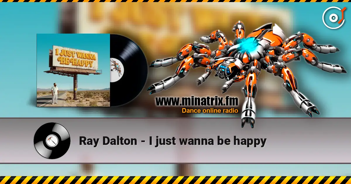 Ray Dalton - I just wanna be happy жоғары сапада онлайн тыңдау | Minatrix.FM