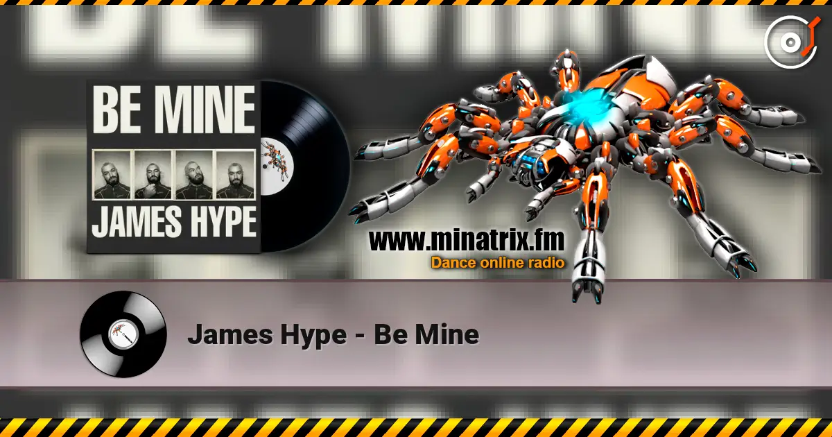 James Hype - Be Mine жоғары сапада онлайн тыңдау | Minatrix.FM