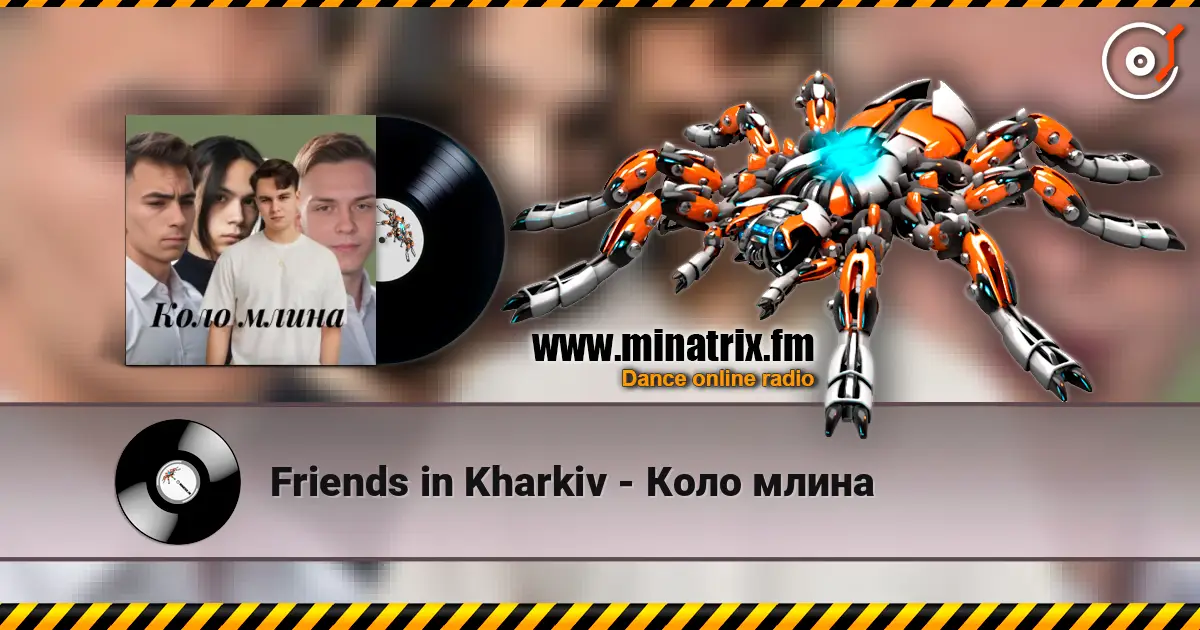 Friends in Kharkiv - Коло млина жоғары сапада онлайн тыңдау | Minatrix.FM