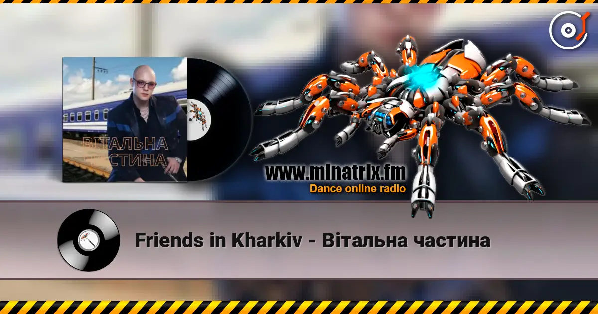 Friends in Kharkiv - Вітальна частина слухати онлайн у високій якості | Minatrix.FM