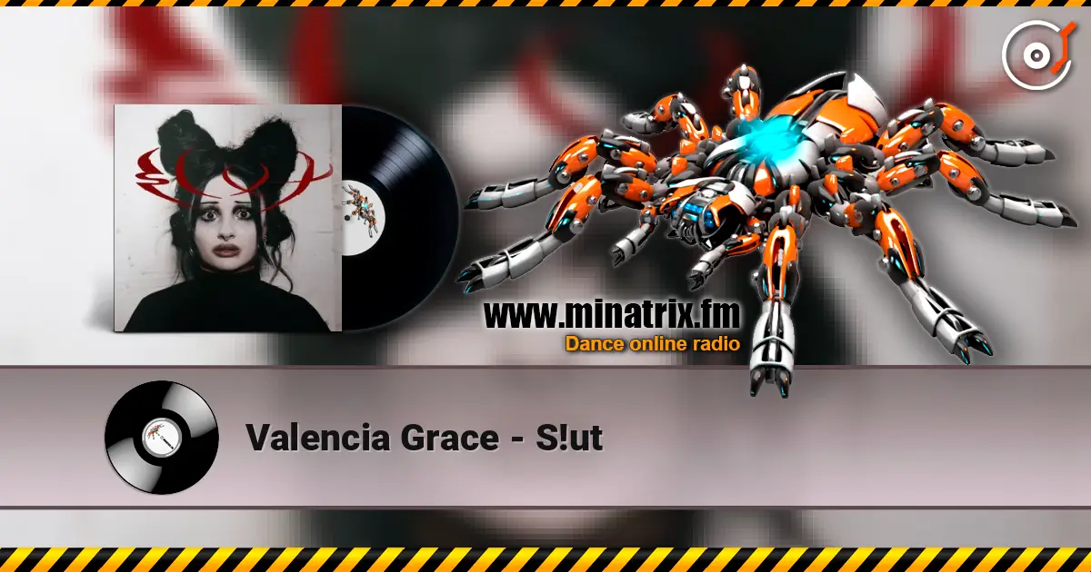 Valencia Grace - S!ut жоғары сапада онлайн тыңдау | Minatrix.FM