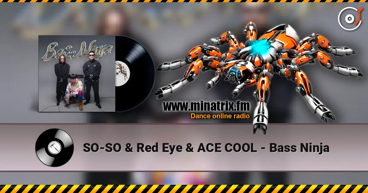SO-SO & Red Eye & ACE COOL - Bass Ninja escuchar online en alta calidad | Minatrix.FM