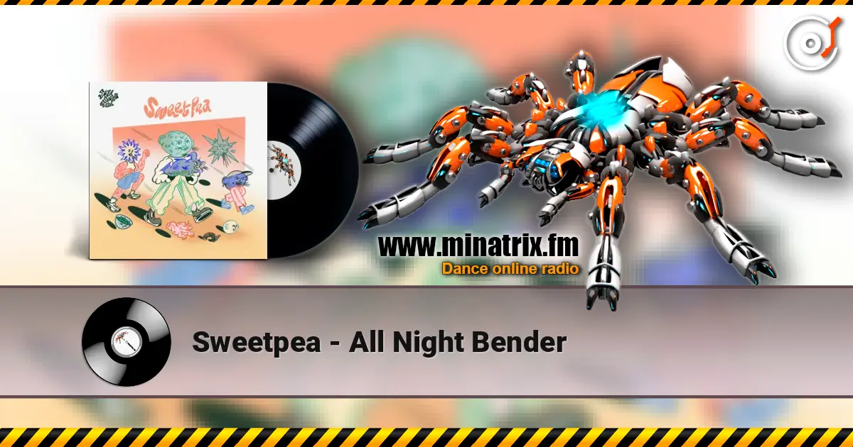 Sweetpea - All Night Bender 高品质在线收听 | Minatrix.FM