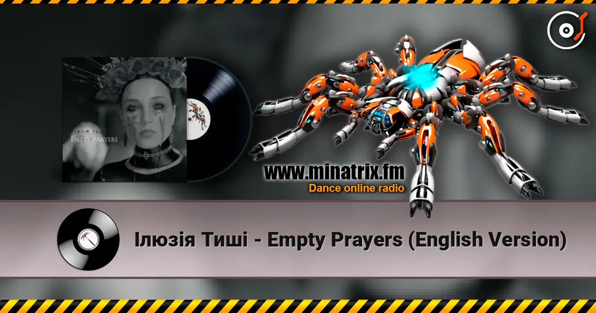 Ілюзія Тиші - Empty Prayers (English Version) жоғары сапада онлайн тыңдау | Minatrix.FM