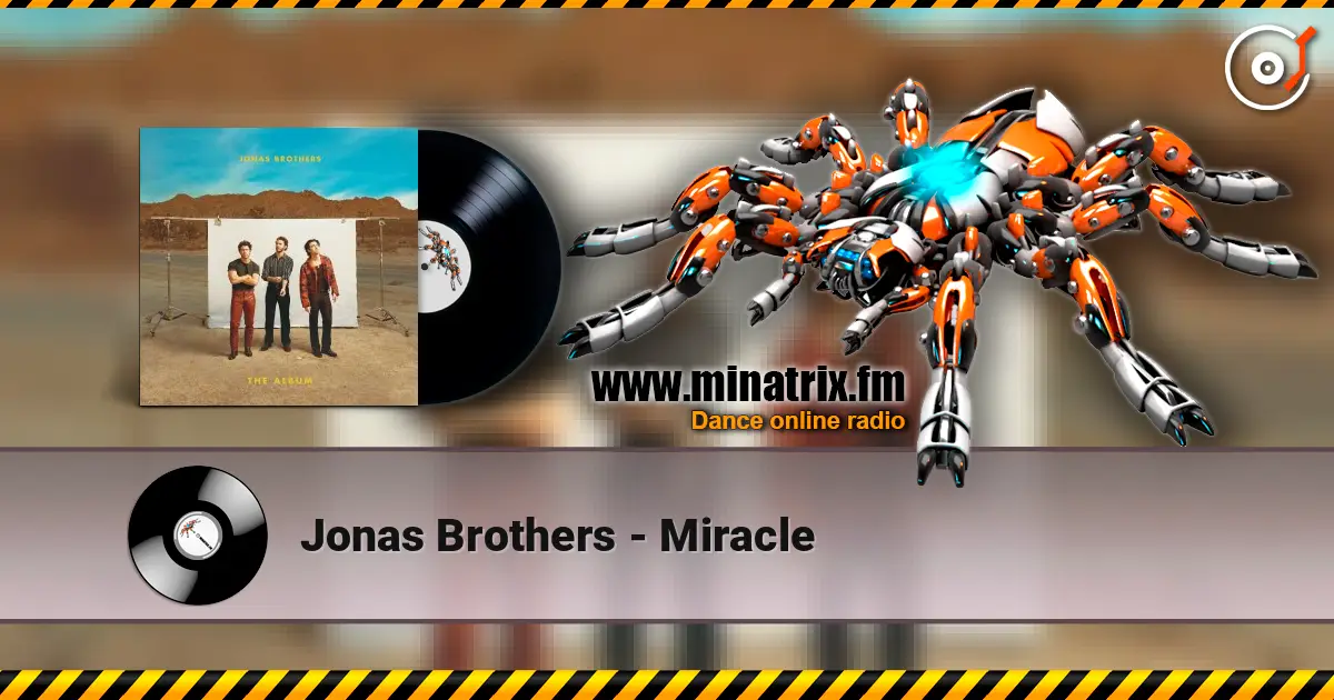 Jonas Brothers - Miracle жоғары сапада онлайн тыңдау | Minatrix.FM