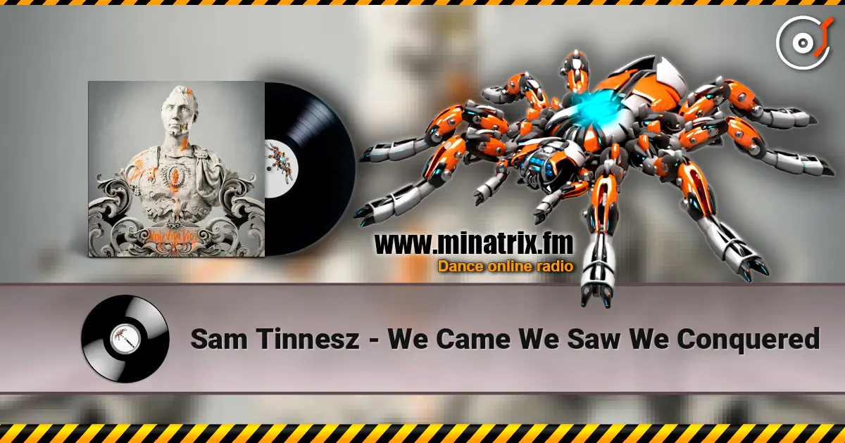 Sam Tinnesz - We Came We Saw We Conquered 高品质在线收听 | Minatrix.FM