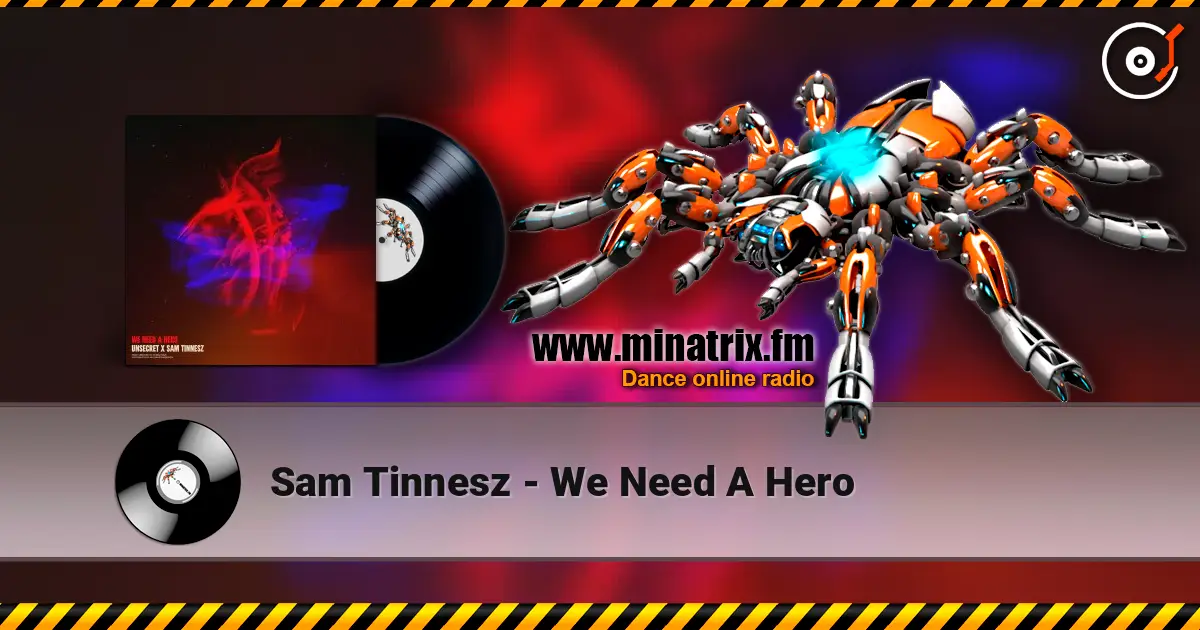 Sam Tinnesz - We Need A Hero 高品质在线收听 | Minatrix.FM