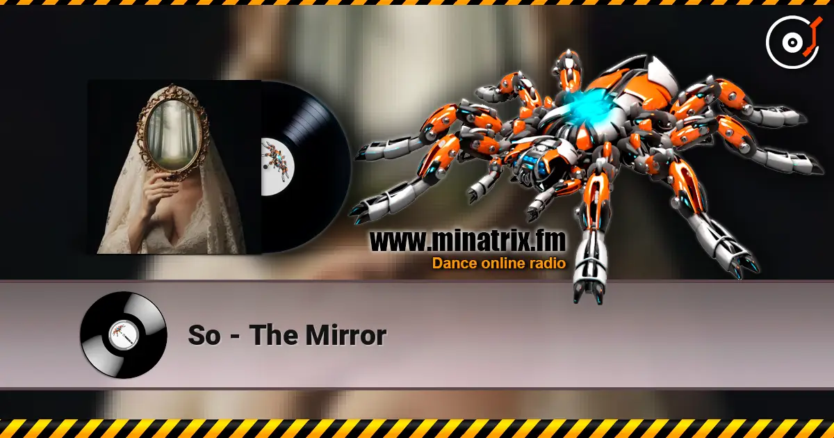So - The Mirror жоғары сапада онлайн тыңдау | Minatrix.FM