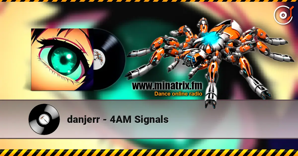 danjerr - 4AM Signals жоғары сапада онлайн тыңдау | Minatrix.FM