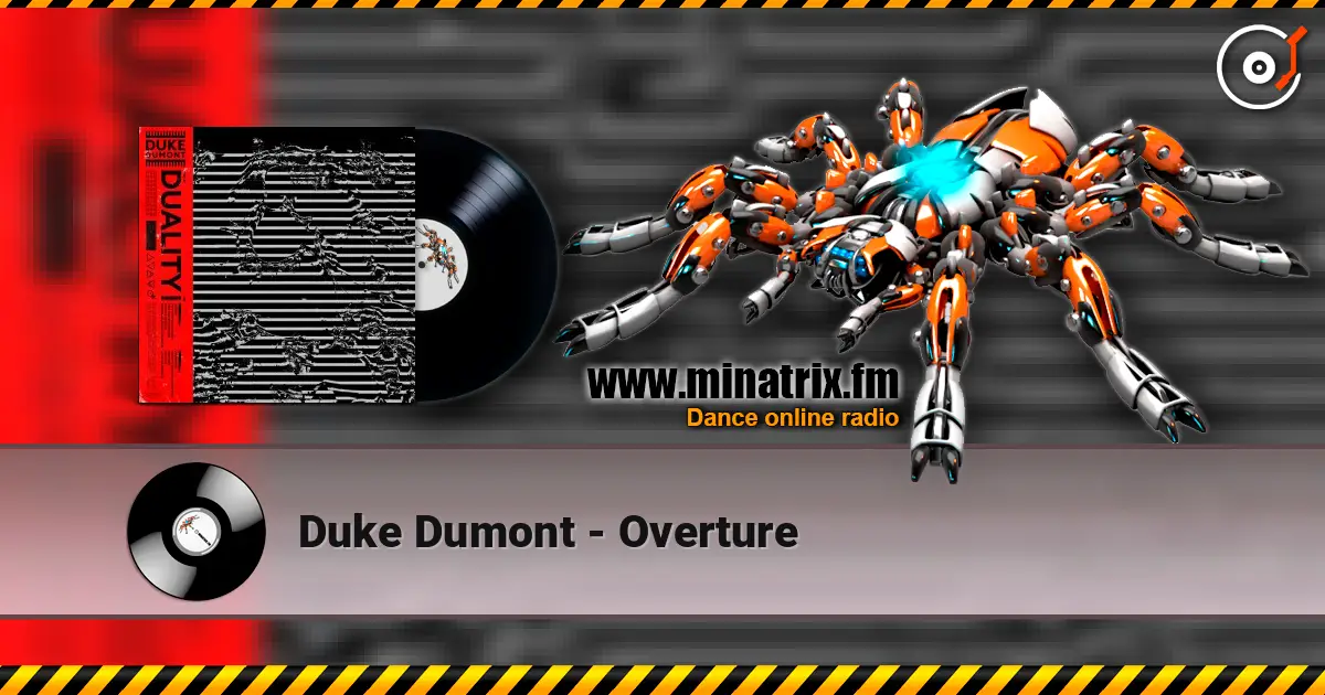 Duke Dumont - Overture жоғары сапада онлайн тыңдау | Minatrix.FM