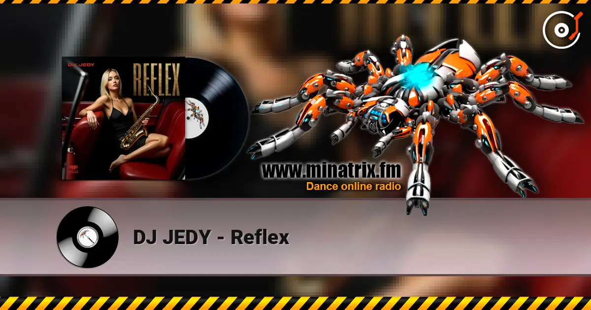 DJ JEDY - Reflex жоғары сапада онлайн тыңдау | Minatrix.FM